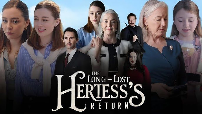 Discover How To Watch: The Long-Lost Heiress’s Return