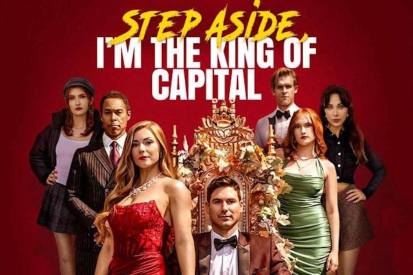 How To Watch: Step Aside, I’m the King of Capital